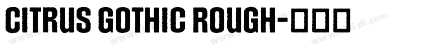 Citrus Gothic Rough字体转换